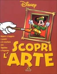 Scopri l'arte. Impara a leggere i quadri e le sculture con Topolino e Paperino - Matilde Battistini - copertina