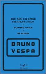Dieci anni che hanno sconvolto l'Italia. Scontro finale. La scossa