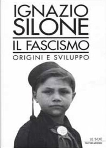 Il fascismo. Origini e sviluppo - Ignazio Silone - copertina