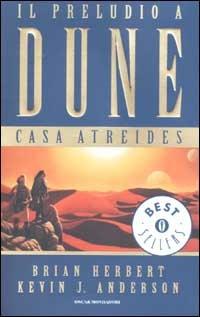 Casa Atreides. Il preludio a Dune. Vol. 1 - Brian Herbert,Kevin J. Anderson - copertina