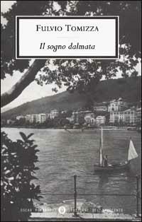 Il sogno dalmata - Fulvio Tomizza - copertina
