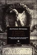 Il potere, il destino e la gloria. Viaggio nel tempo con sovrani, rivoluzionari ed eroine