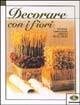 Libro Decorare con i fiori 