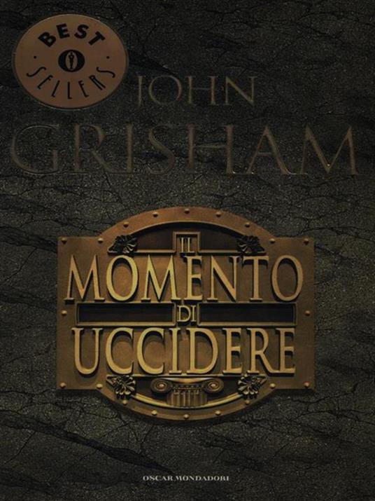 Il momento di uccidere - John Grisham - copertina