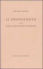 Il prosseneta ovvero della prudenza politica. Testo italiano e latino