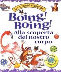 Boing! Boing! Alla scoperta del nostro corpo. Ediz. illustrata - Janice Lobb - copertina