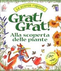 Grat! Grat! Alla scoperta delle piante - Janice Lobb - copertina