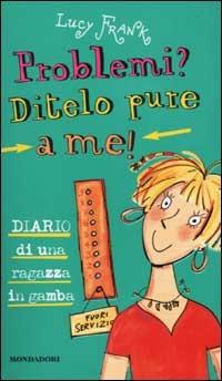 Problemi? Ditelo pure a me! Diario di una ragazzina in gamba - Lucy Frank - copertina