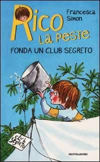 Rico la peste fonda un club segreto - Francesca Simon - copertina