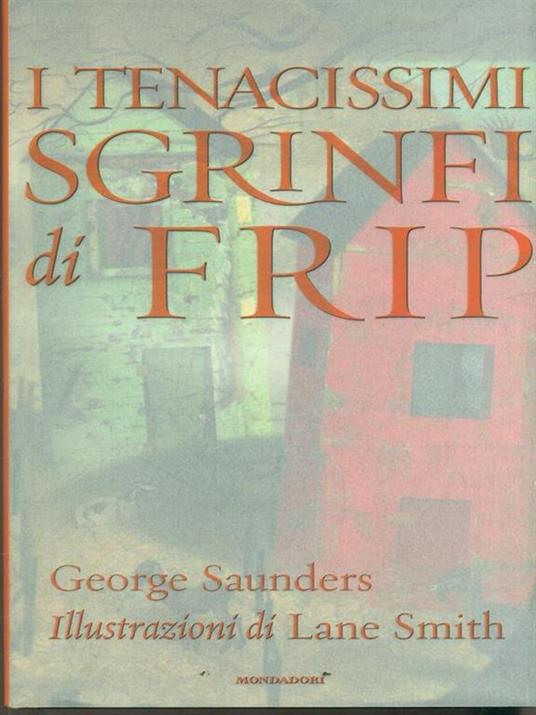 I tenacissimi sgrinfi di Frip - George Saunders - copertina