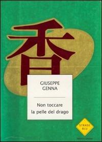 Non toccare la pelle del drago - Giuseppe Genna - copertina