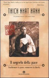 Il segreto della pace. Trasformare la paura, conoscere la libertà - Thich Nhat Hanh - copertina