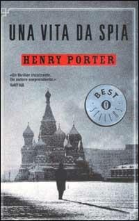 Una vita da spia - Henry Porter - copertina