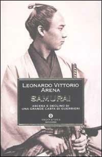 Samurai. Ascesa e declino di una grande casta di guerrieri - Leonardo V. Arena - copertina