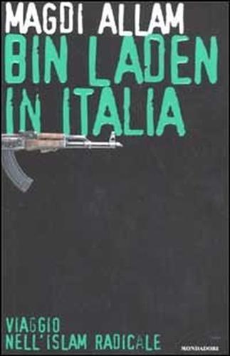Bin Laden in Italia. Viaggio nell'islam radicale - Magdi Cristiano Allam - copertina