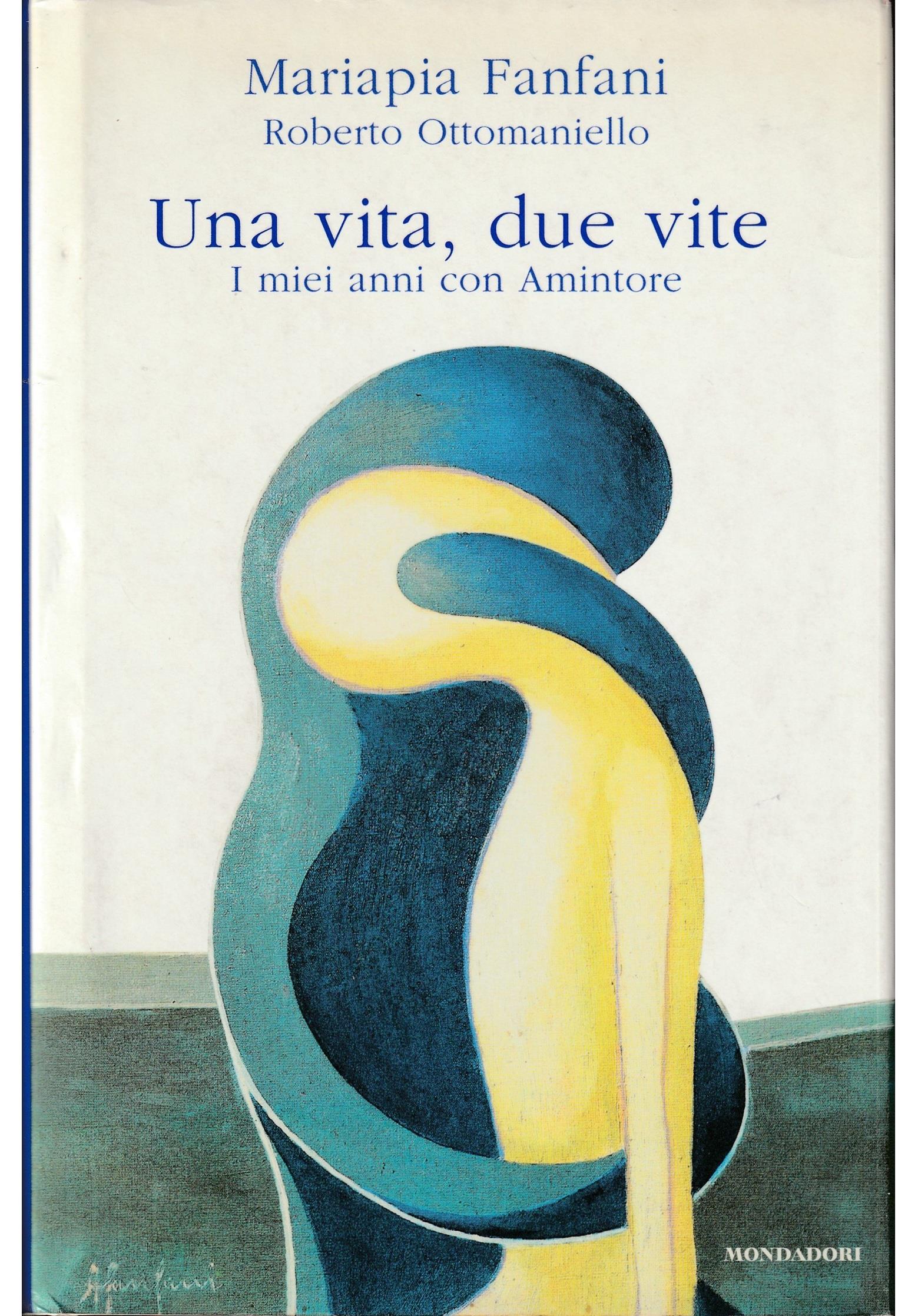 Una vita, due vite. I miei anni con Amintore