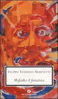 Mafarka il futurista - Filippo Tommaso Marinetti - copertina