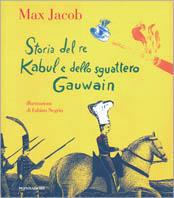 Storia del re Kabul e dello sguattero Gawain - Max Jacob - copertina