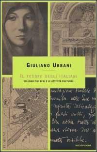 Il tesoro degli italiani. Colloqui sui beni e le attività culturali - Giuliano Urbani - 3