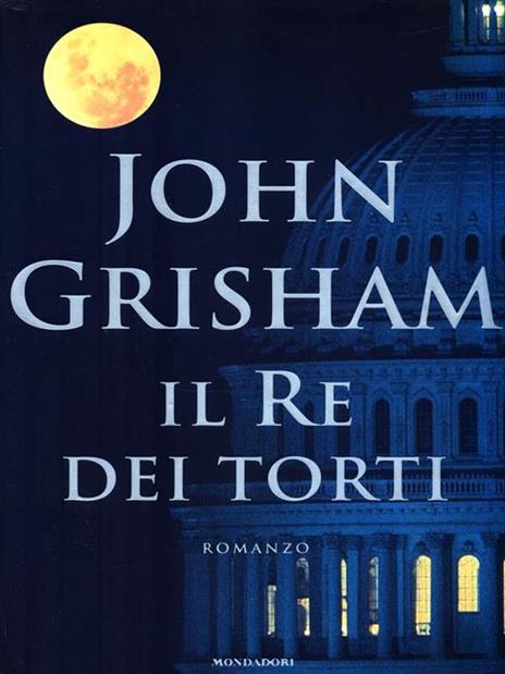 Il Re dei torti - John Grisham - copertina