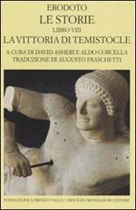 Le storie. Libro 8°: La vittoria di Temistocle. Testo greco a fronte