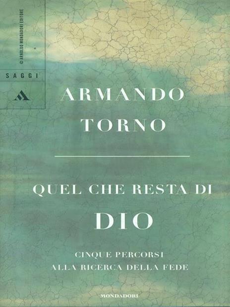 Quel che resta di Dio. Cinque percorsi alla ricerca della fede - Armando Torno - copertina