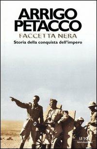 Faccetta nera. Storia della conquista dell'impero - Arrigo Petacco - copertina