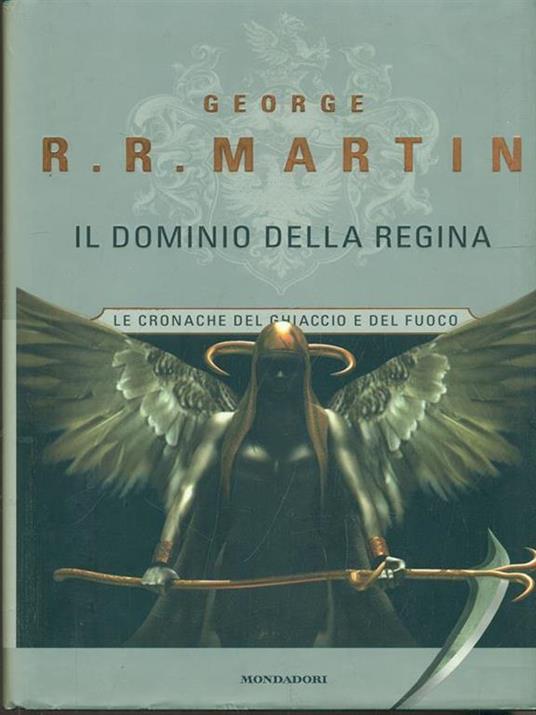 Il dominio della Regina. Le Cronache del ghiaccio e del fuoco. Vol. 8 - George R. R. Martin - 4