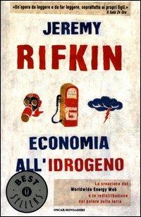 Economia all'idrogeno. La creazione del Worldwide Energy Web e la redistribuzione del potere sulla terra - Jeremy Rifkin - copertina