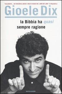 La Bibbia ha (quasi) sempre ragione - Gioele Dix - copertina