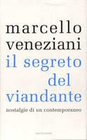 Il segreto del viandante. Nostalgie di un contemporaneo - Marcello Veneziani - copertina