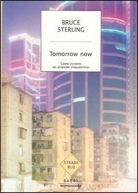 Tomorrow now. Come vivremo nei prossimi cinquant'anni - Bruce Sterling - copertina