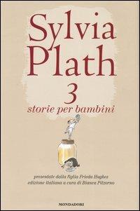 Tre storie per bambini - Sylvia Plath - copertina