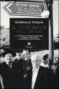 Il tribunale del bene. La storia di Moshe Bejski, l'uomo che creò il Giardino dei giusti - Gabriele Nissim - copertina