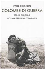 Colombe di guerra. Storie di donne nella guerra civile spagnola