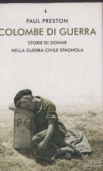 Colombe di guerra. Storie di donne nella guerra civile spagnola