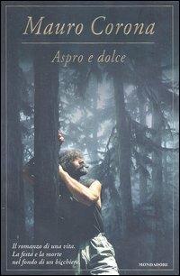 Aspro e dolce - Mauro Corona - copertina