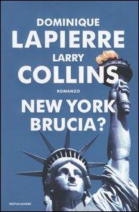 New York brucia? - Dominique Lapierre,Larry Collins - copertina