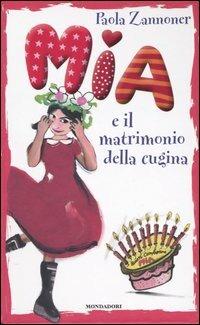 Mia e il matrimonio della cugina - Paola Zannoner - copertina
