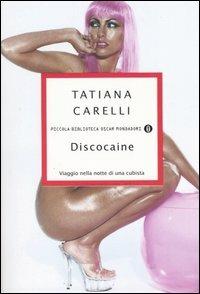 Discocaine. Viaggio nella notte di una cubista - Tatiana Carelli - copertina
