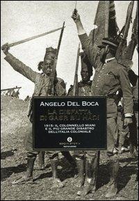 La disfatta di Gasr Bu Hàdi. 1915: il colonnello Miani e il più grande disastro dell'Italia coloniale - Angelo Del Boca - copertina