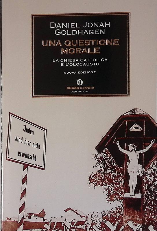 Una questione morale. La Chiesa cattolica e l'olocausto