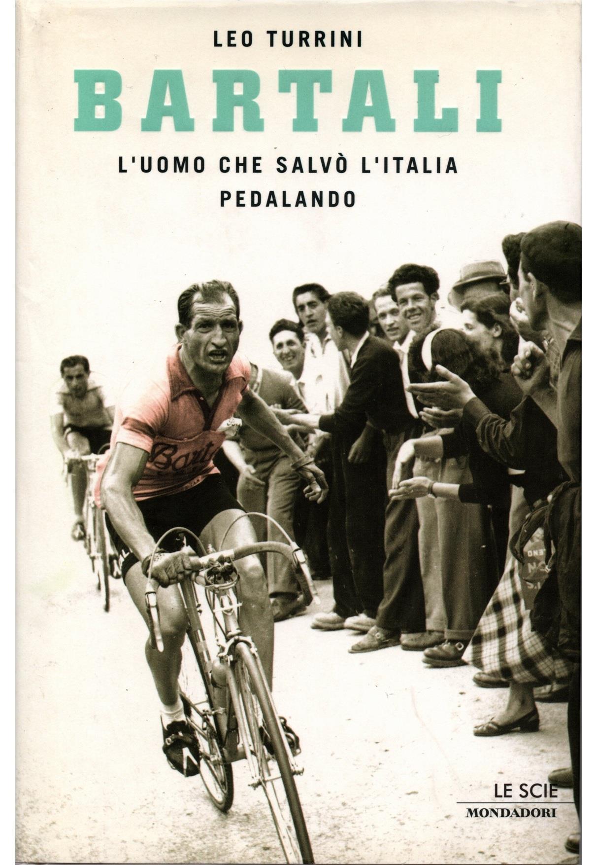 Bartali. L'uomo che salvò l'Italia pedalando
