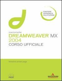 Macromedia Dreamweaver MX 2004. Corso ufficiale. Con CD-ROM - Khristine A. Page - copertina