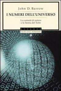 I numeri dell'universo. Le costanti di natura e la teoria del tutto - John D. Barrow - copertina