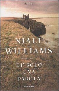 Di' solo una parola - Niall Williams - copertina