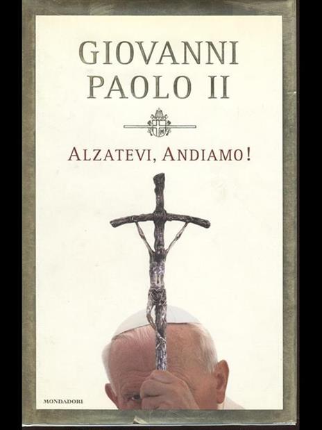 Alzatevi, andiamo! - Giovanni Paolo II - 3