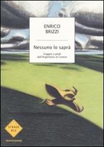 Nessuno lo saprà. Viaggio a piedi dall'Argentario al Conero