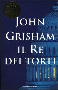 Il Re dei torti - John Grisham - copertina