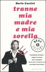 Tranne mia madre e mia sorella